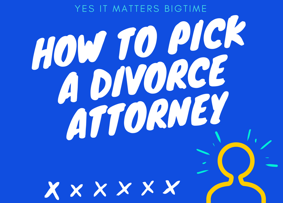 How To Pick A Divorce Attorney