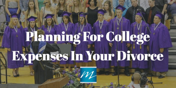 Planning For College Expense In Your Divorce