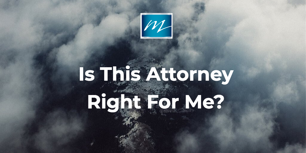 Is This Attorney Right For Me?