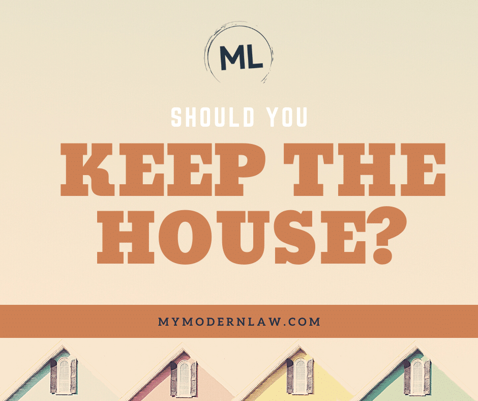 Should you keep the house?