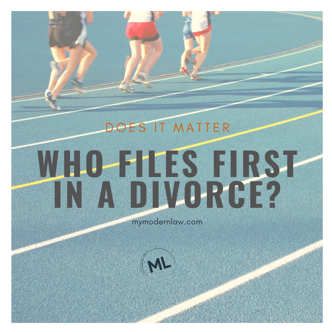 Does it Matter Who Files First in Divorce by Modern Law