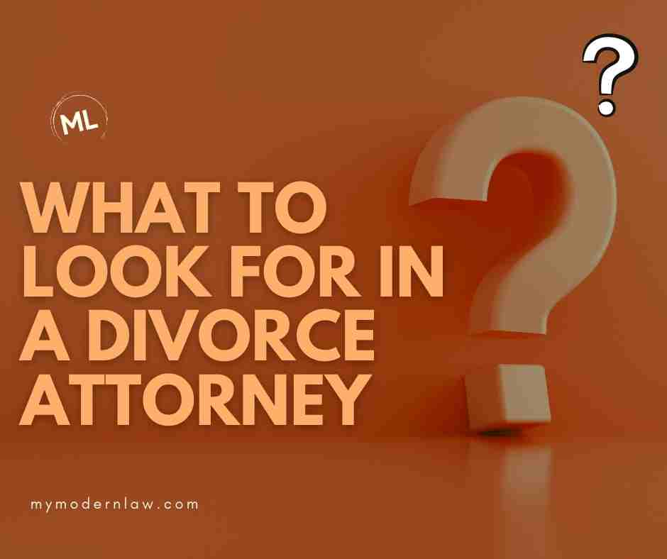 what to look for in a divorce attorney