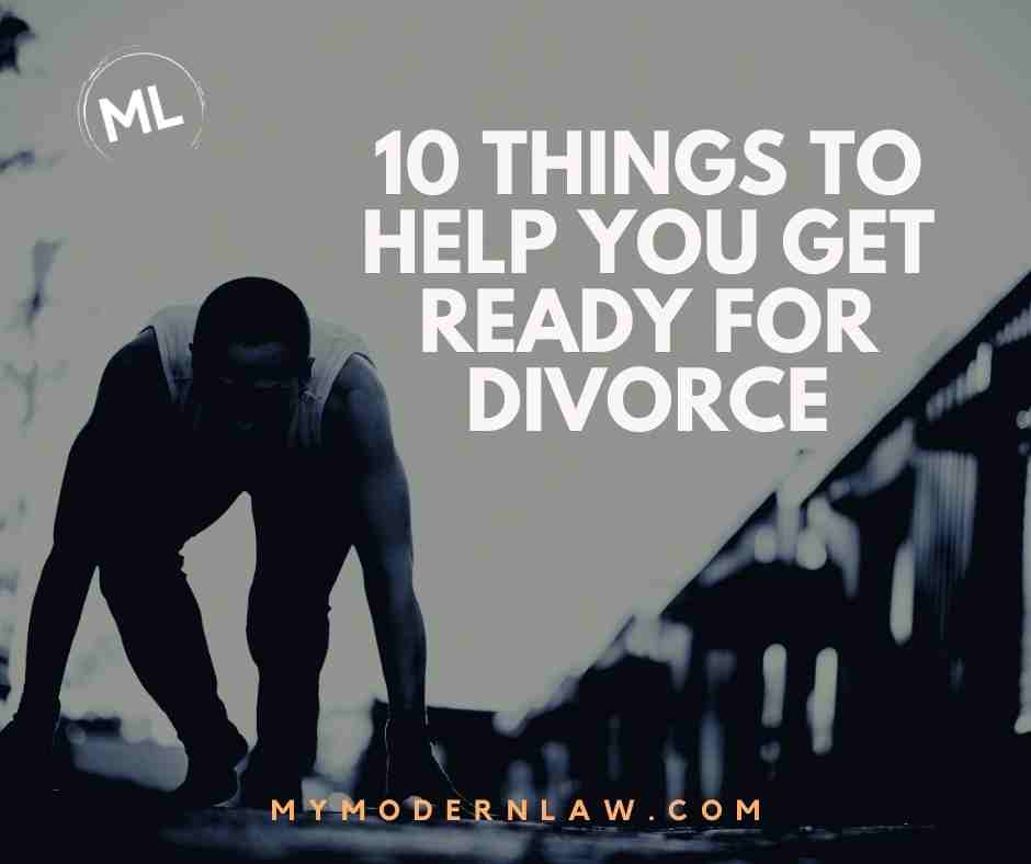 10 things to help you get ready for divorce