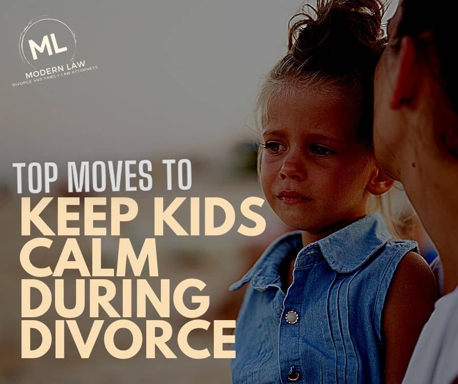 Top Moves to Keep Kids Calm During Divorce | Modern Law