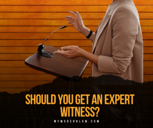 should you get an expert witness