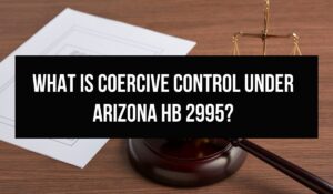 Coercive Control Under Arizona HB 2995